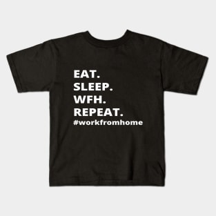 Eat.Sleep.Wfh.Repeat- Work From Home Kids T-Shirt